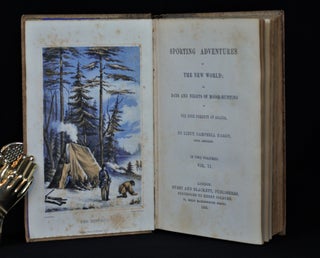 Sporting Adventures in the New World; or Days and Nights of Moose-Hunting in the Pine Forests of Acadia (2 volumes)