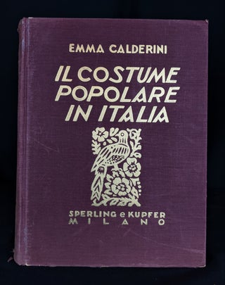Item #2017-G317 Il Costume Popolare in Italia. Emma Calderini
