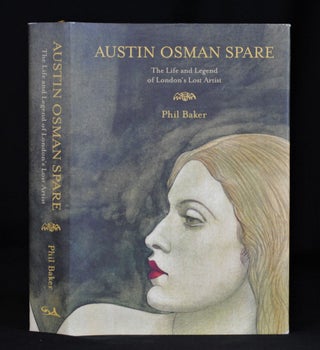 Item #2018-H165 Austin Osman Spare: The Life & Legend of London's Lost Artist. Baker, Phil Baker