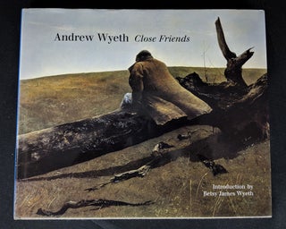 Item #2020-K251 Andrew Wyeth: Close Friends. Betsy Wyeth, Andrew Wyeth