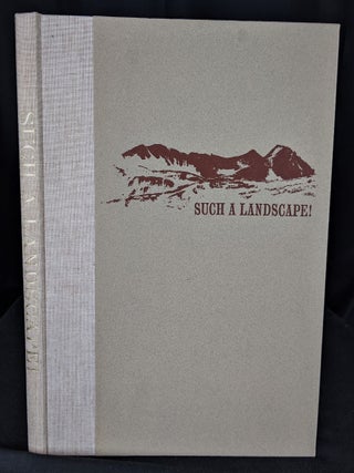 Such a Landscape! A Narrative of the 1864 California Geological Survey Exploration of Yosemite, Sequoia & Kings Canyon from the Diary, Field Notes, Letters & Reports of William Henry Brewer, Limited Edition
