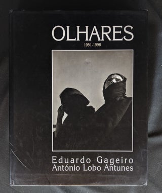 Item #2020-K273 Olhares: 1951-1998. Eduardo Gageiro, Antonio Lobo Antunes