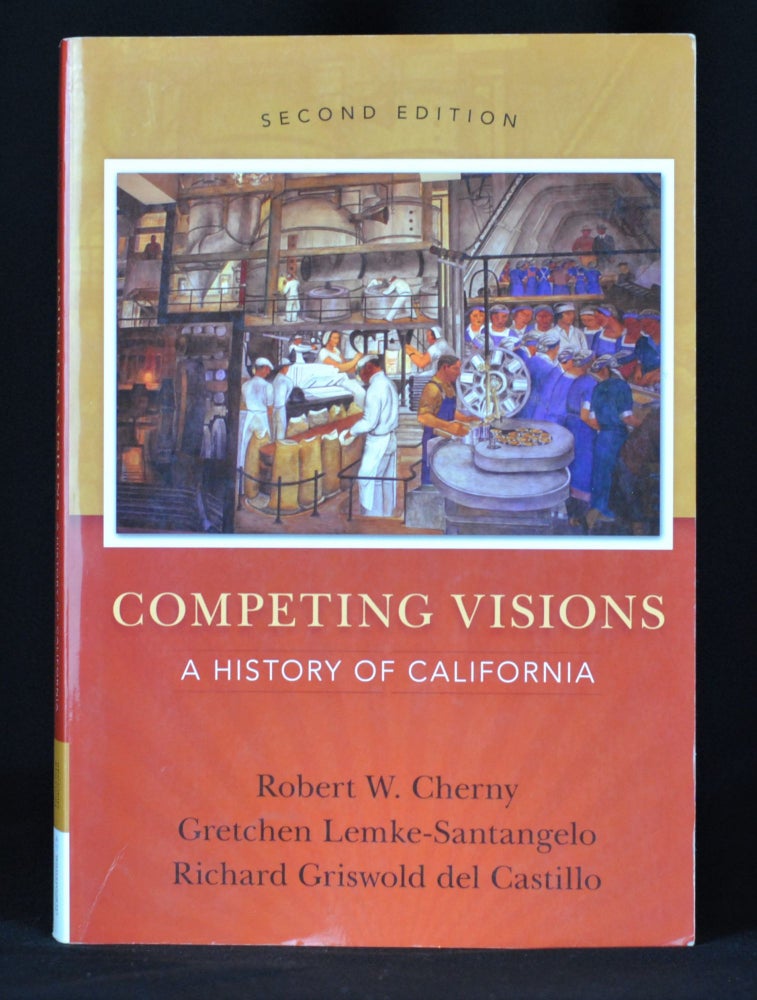 Item #2020-K93 Competing Visions: A History of California. Robert Cherny, Gretchen Lemke-Santangelo, Richard Griswold DelCastillo.
