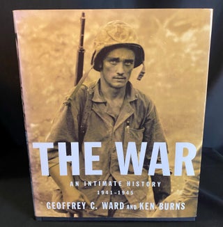 Item #2021-L116 The War: An Intimate History, 1941-1945. Geoffrey C. Ward, Ken Burns