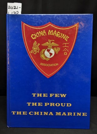 Item #2021-L138 The Few, the Proud, the China Marine. The China Marine Association