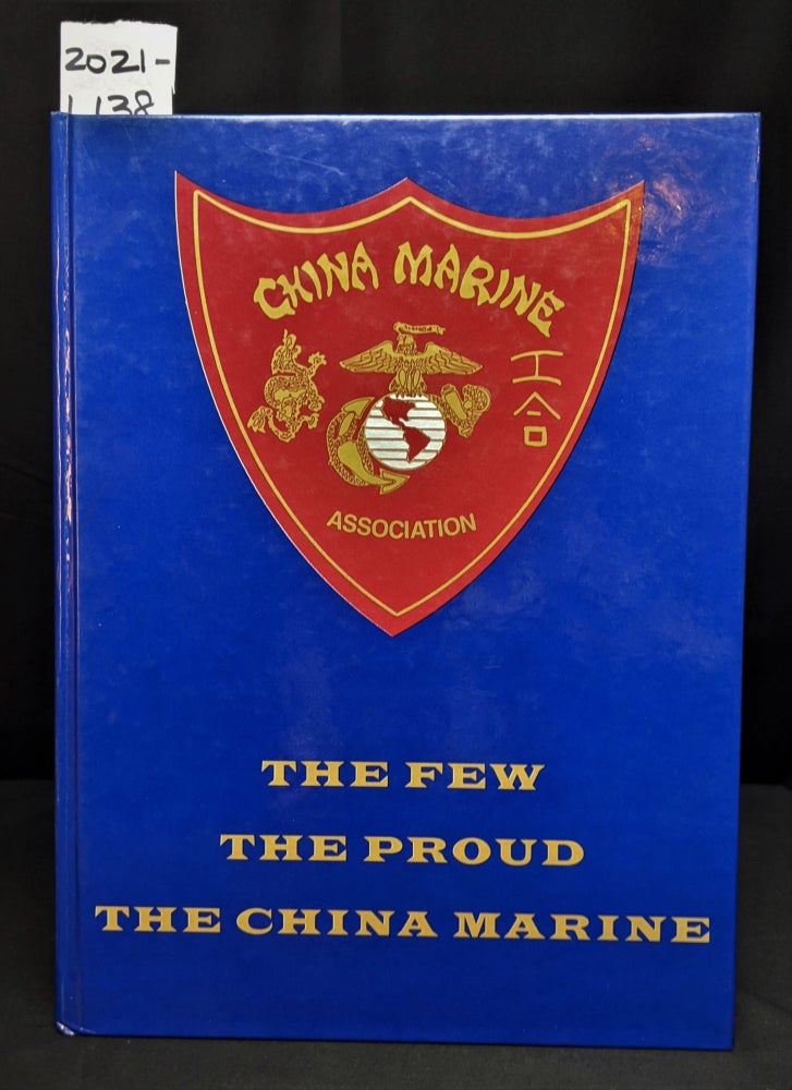 Item #2021-L138 The Few, the Proud, the China Marine. The China Marine Association.
