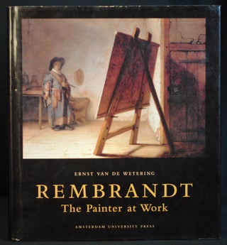 Item #2021-L165 Rembrandt: The Painter at Work. Ernst van de Wetering