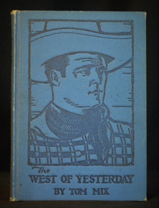 Item #2021-L189 The West of Yesterday. Tom Mix