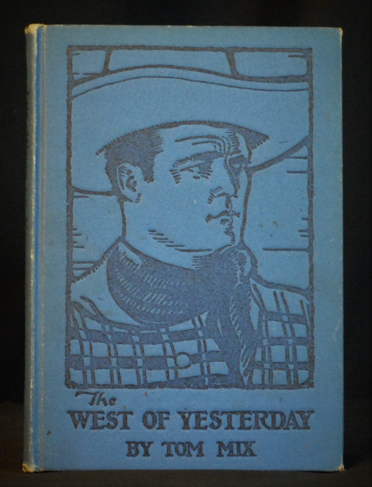 Item #2021-L189 The West of Yesterday. Tom Mix.