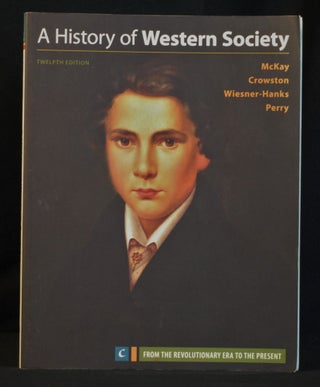 Item #2021-L191 A History of Western Society, Volume C. John P. McKay, Clare Haru Crowston, Merry...