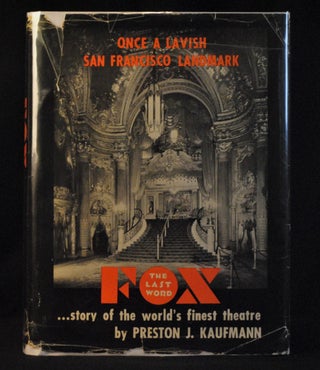 Item #2021-L199 Fox: The Last Word...Story of the World's Finest Theatre. Preston J. Kaufmann
