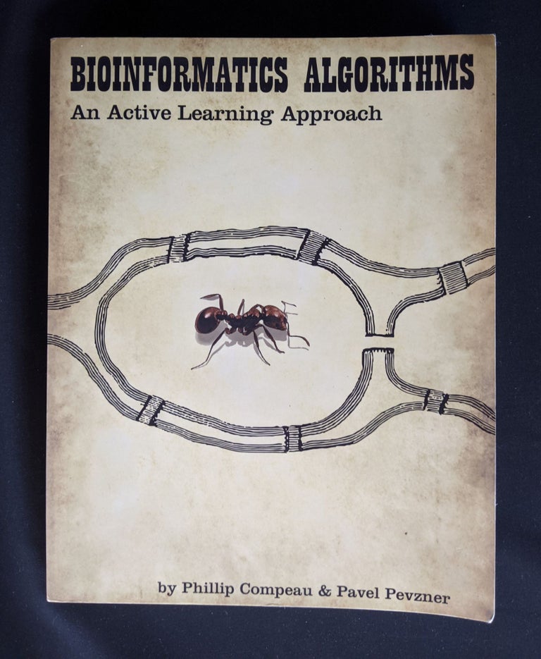 Item #2021-L21 Bioinformatics Algorithms: An Active Learning Approach. Phillip Compeau, Pavel Pevzner.
