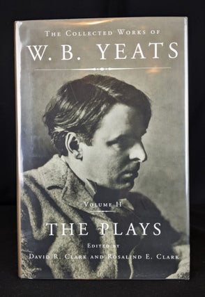 Item #2021-L54 The Collected Works of W.B. Yeats Vol. II: The Plays. William Butler Yeats