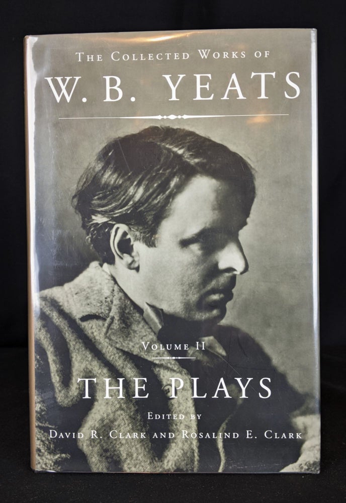 Item #2021-L54 The Collected Works of W.B. Yeats Vol. II: The Plays. William Butler Yeats.