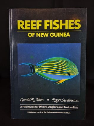 Item #2021-L79 Reef Fishes of New Guinea: A Field Guide for Divers, Anglers, and Naturalists....