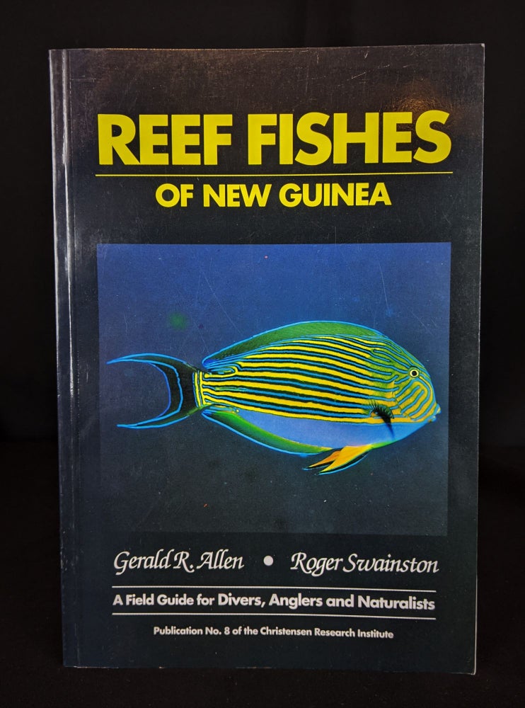 Item #2021-L79 Reef Fishes of New Guinea: A Field Guide for Divers, Anglers, and Naturalists. Gerald R. Allen, Roger Swainston.