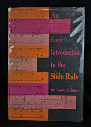 Item #2021-L84 An Easy Introduction to the Slide Rule. Isaac Asimov