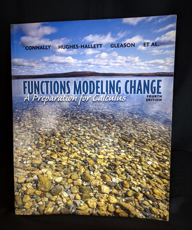 Item #2021-L88 Functions Modeling Change: A Preparation for Calculus. Eric Connally, Deborah Hughes-Hallett, Andrew M. Gleason.