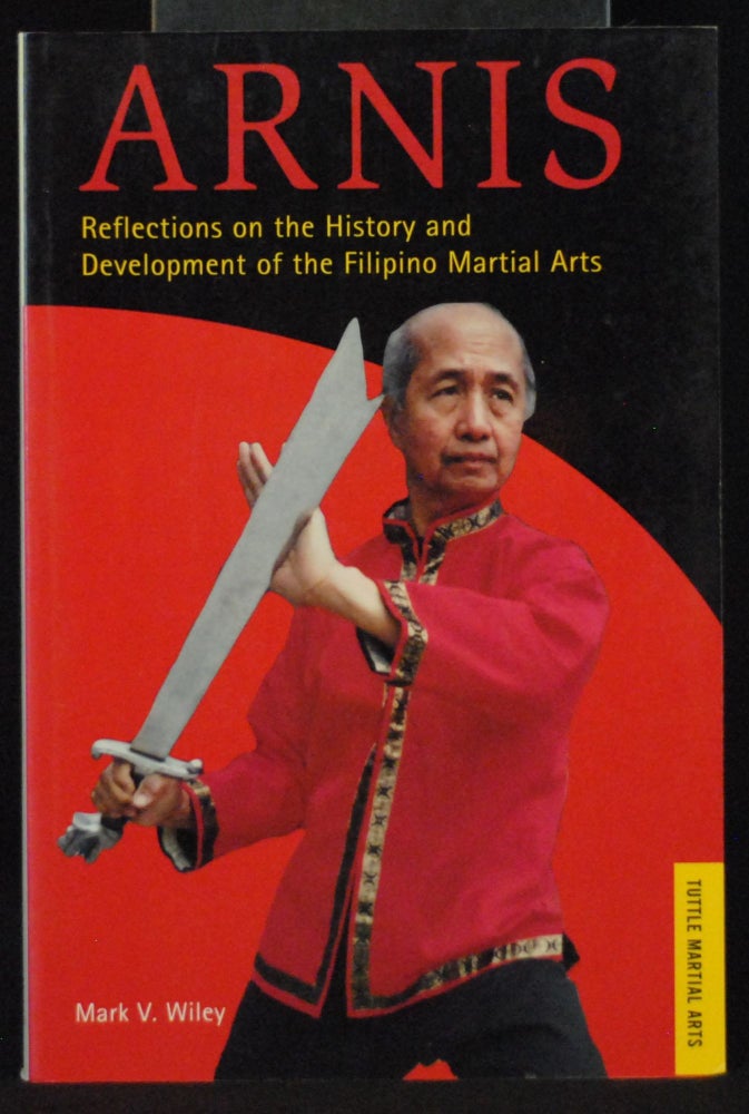 Item #2022-M149 Arnis: History and Methods of the Filipino Martial Arts (Tuttle martial arts). Mark V. Wiley.