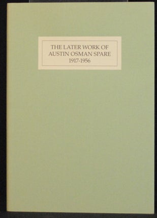 Item #2022-M207 The Later Work of Austin Osman Spare, 1917-56. William Wallace