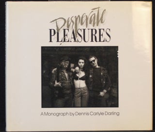 Item #2022-M221 Desperate Pleasures. Dennis Carlyle Darling