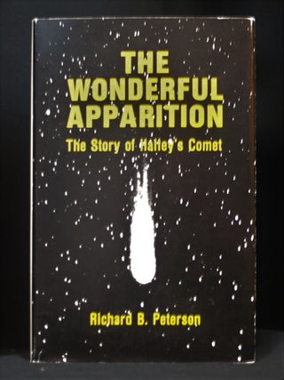 Item #2022-M259 The Wonderful Apparition: The Story of Halley's Comet. Richard B. Peterson