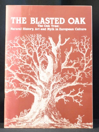 Item #2022-M273 The Blasted Oak: The Oak Tree : Natural History, Art and Myth in European...
