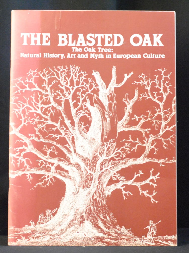 Item #2022-M273 The Blasted Oak: The Oak Tree : Natural History, Art and Myth in European Culture. Ronald Aquilla Clarke, A Wright, R Barnett.