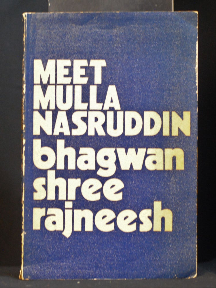 Meet Mulla Nasruddin. Bhagwan Shree Rajneesh.