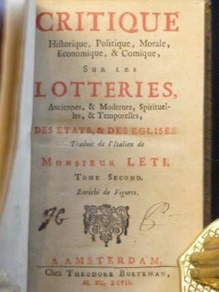 Critique Historique, Politique, Morale, Economique, & Comique, Sur Les Lotteries, Anciennes, & Modernes, Spirtuelles, & Temporelles, Des Etats, & Des Eglises