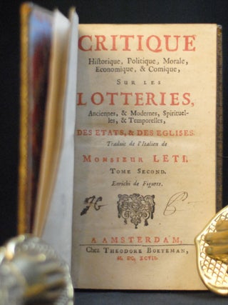 Critique Historique, Politique, Morale, Economique, & Comique, Sur Les Lotteries, Anciennes, & Modernes, Spirtuelles, & Temporelles, Des Etats, & Des Eglises