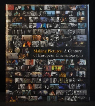 Item #2022-M30 Making Pictures: A Century of European Cinematography. Michael Leitch