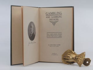 Gambling and Gambling Devices; Being a Complete Systematic Educational Exposition Designed to Instruct the Youth of the World to Avoid All Forms of Gambling