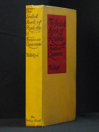 The Sealed Book of Roulette and Trente-et-Quarante; Being a Guide to the Tables at Monte Carlo, together with simple descriptions of several unique systems. Also Chapters dealing with Baccarat, Chemin-de-Fer and La Boule.