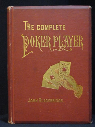 Item #2022-M313 The Complete Poker Player. A Practical Guide Book to the American National Game:...