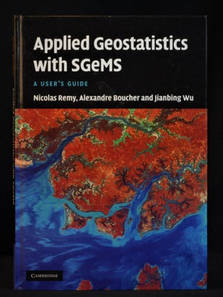 Item #2022-M33 Applied Geostatistics with SGeMS: A User's Guide. Nicolas Remy, Alexandre Boucher,...