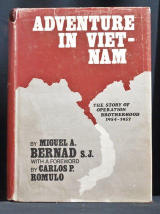 Item #2022-M330 Adventure in Viet-Nam: The Story of Operation Brotherhood 1954-1957. Miguel A....