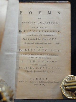 Poems on Several Occassions. Written by Dr. Thomas Parnell, Late Archdeacon of Clogher: and published by Mr. Pope. With the Life of Zoilus: and his Remarks on Homer's Battle of the Frogs and Mice. To which is prefixed, The Life of Dr. Parnell, Written by Dr. Goldsmith.