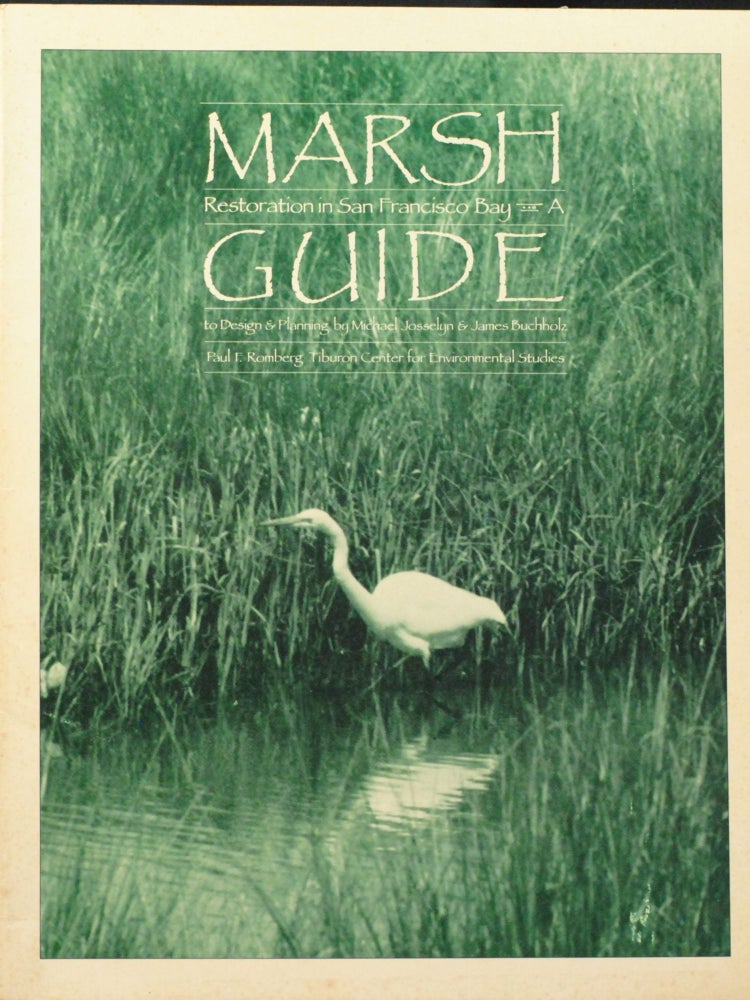 Item #2022-M364 Marsh Restoration in San Francisco Bay. A Guide to Design and Planning. Michael Josselyn, James Buchholz.