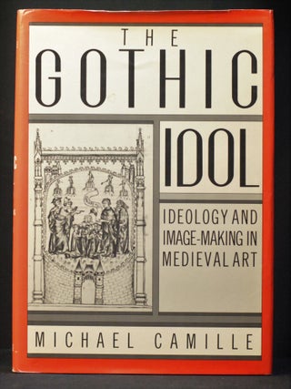 Item #2022-M368 The Gothic Idol: Ideology and Image-Making in Medieval Art (Cambridge Studies in...