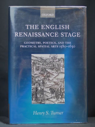 Item #2022-M377 The English Renaissance Stage: Geometry, Poetics, and the Practical Spatial Arts...