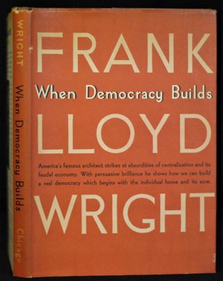Item #2022-M94 When Democracy Builds. Frank Lloyd Wright