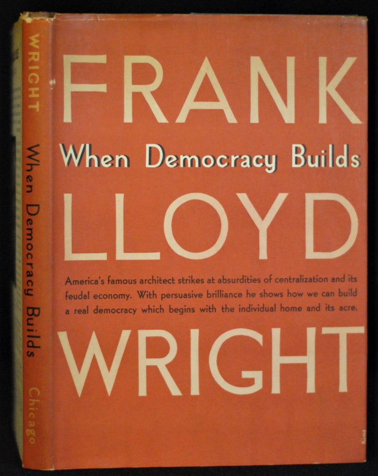Item #2022-M94 When Democracy Builds. Frank Lloyd Wright.