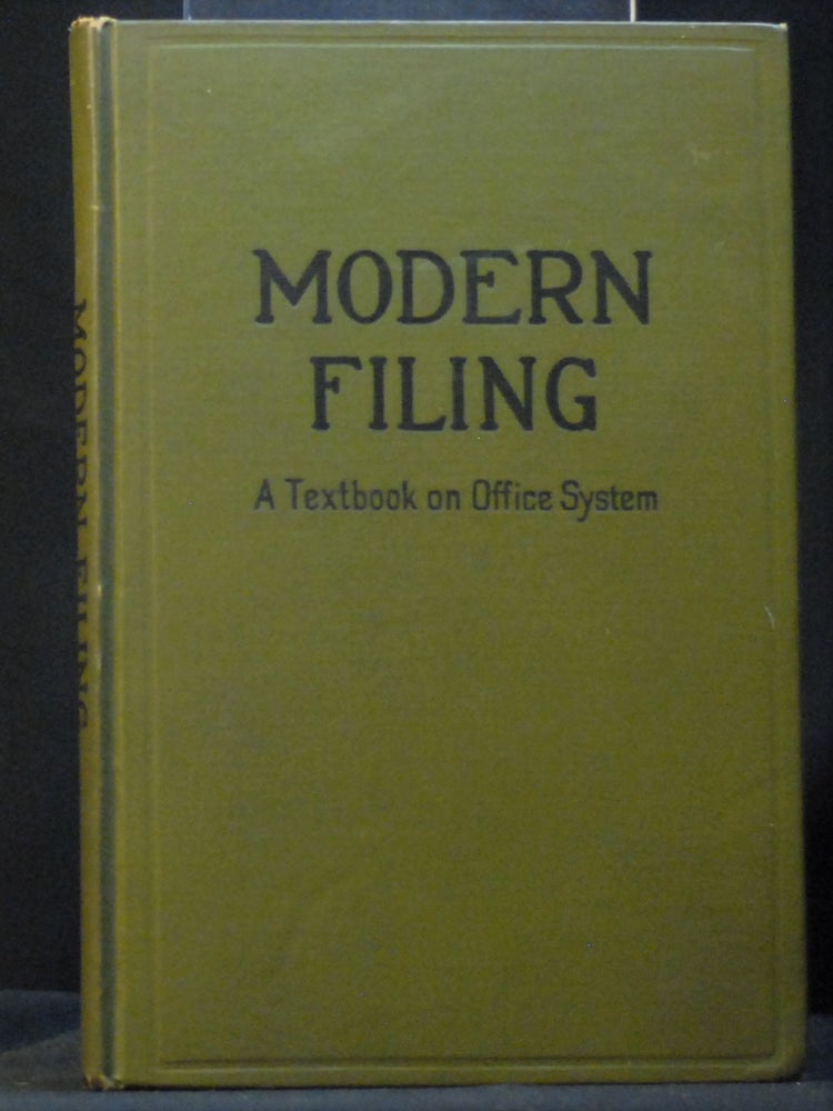 Item #2023-P11 Modern Filing and How to File: A Textbook on Office System. W. D. Wigent, Burton D. Housel, Harry E. Gilman.