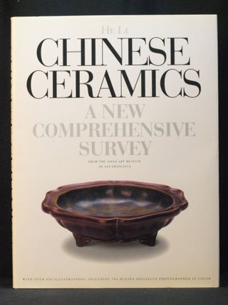 Item #2023-P114 Chinese Ceramics: A New Comprehensive Survey from the Asian Art Museum of San...