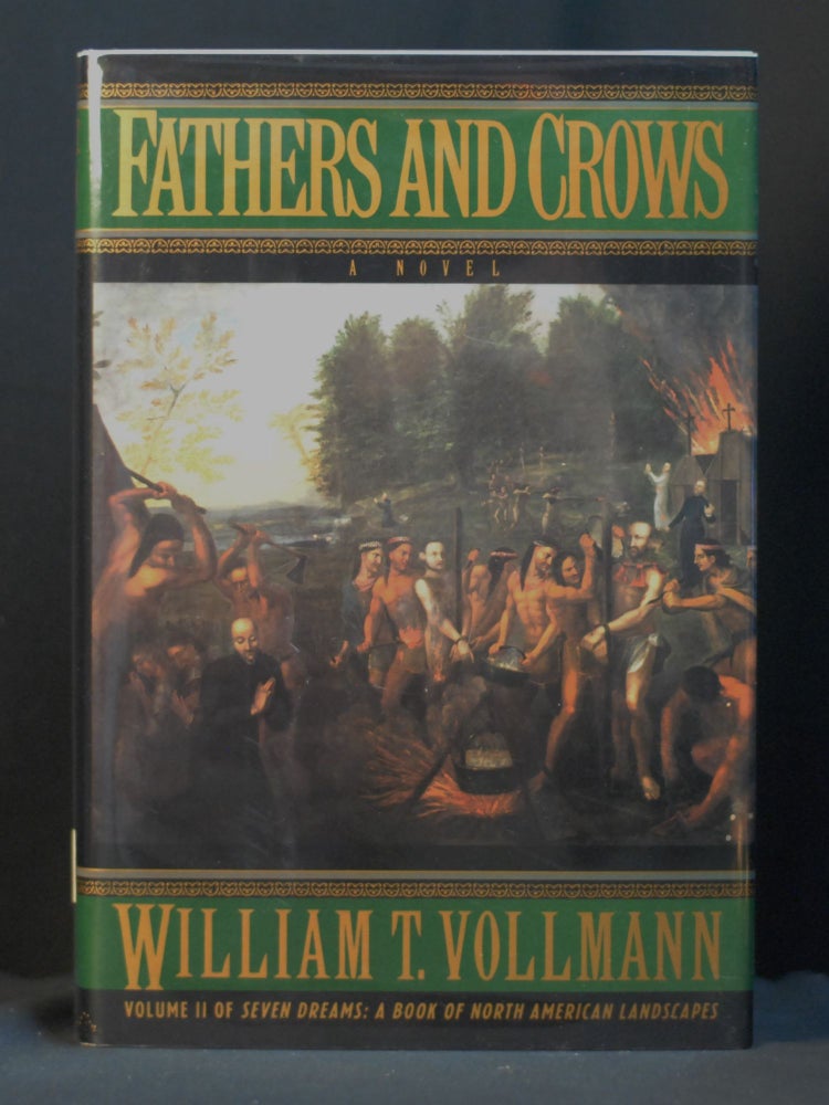 Item #2023-P116 Fathers and Crows (Seven Dreams). William Vollmann.