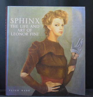 Item #2023-P150 Sphinx: The Life and Art of Leonor Fini. Peter Webb