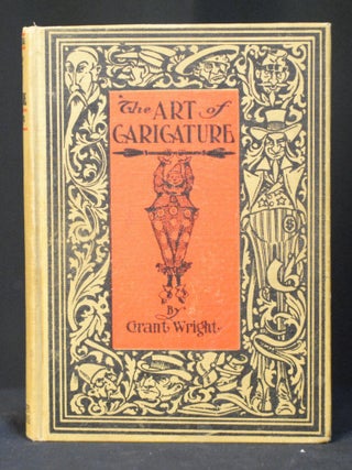 Item #2023-P187 The Art of Caricature. Grant Wright