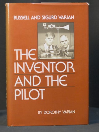 Item #2023-P197 The Inventor and the Pilot: Russell and Sigurd Varian. Dorothy Varian