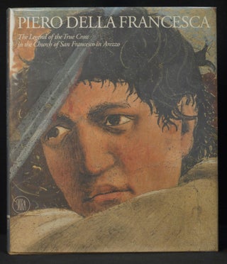 Item #2023-P209 Piero della Francesca: The Frescoes of San Francesco in Arrezzo. Carlo Bertelli